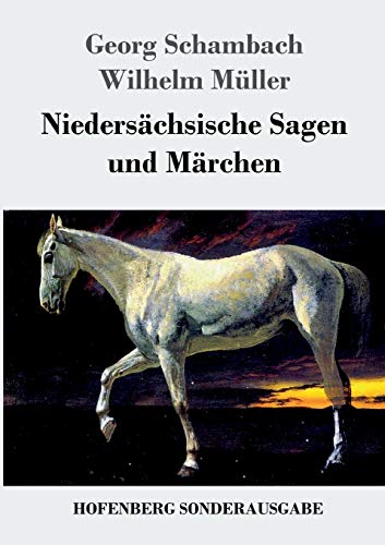9783743718760: Niederschsische Sagen und Mrchen: Aus dem Munde des Volkes gesammelt und mit Anmerkungen und Abhandlungen herausgegeben