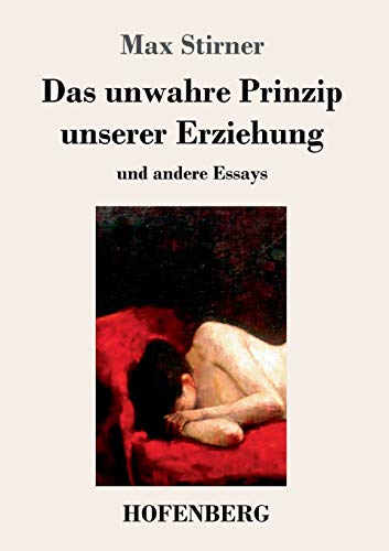 Imagen de archivo de Das unwahre Prinzip unserer Erziehung: und andere Essays (German Edition) a la venta por Lucky's Textbooks