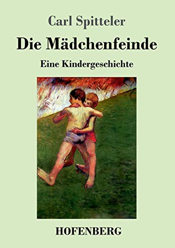 Stock image for Gerold und Hansli: Die Mdchenfeinde: Eine Kindergeschichte (German Edition) for sale by Lucky's Textbooks