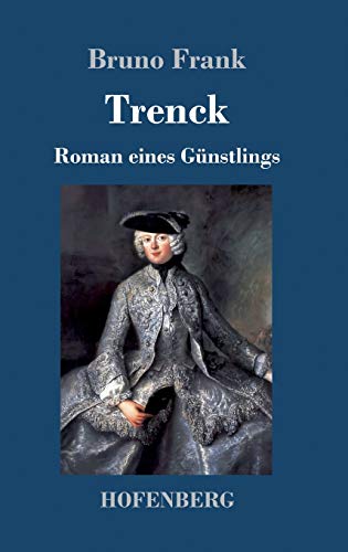 Stock image for Trenck: Roman eines Gnstlings (German Edition) for sale by MusicMagpie