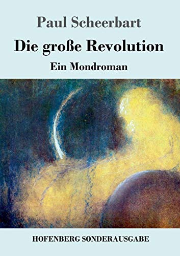 Beispielbild fr Die groe Revolution:Ein Mondroman zum Verkauf von Chiron Media
