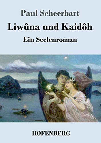 Beispielbild fr Liwuna und Kaidoh:Ein Seelenroman zum Verkauf von Chiron Media