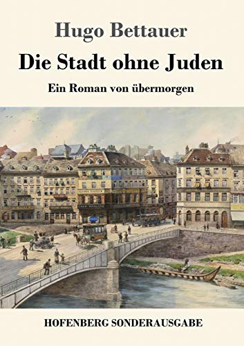 Beispielbild fr Die Stadt ohne Juden: Ein Roman von bermorgen (German Edition) zum Verkauf von Lucky's Textbooks