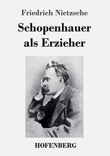 Beispielbild fr Schopenhauer als Erzieher zum Verkauf von Chiron Media