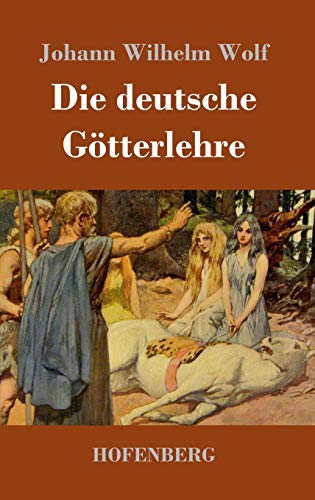 9783743721821: Die deutsche Gtterlehre: Ein Hand- und Lesebuch fr Schule und Haus