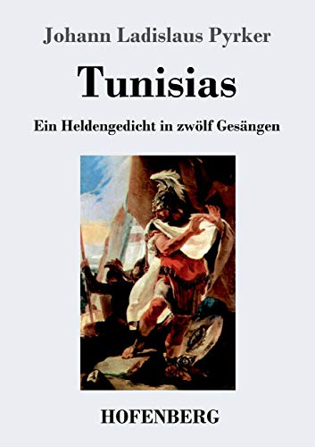 Stock image for Tunisias: Ein Heldengedicht in zwlf Gesngen (German Edition) for sale by Lucky's Textbooks