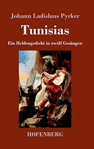 Stock image for Tunisias:Ein Heldengedicht in zw lf Gesängen for sale by Ria Christie Collections