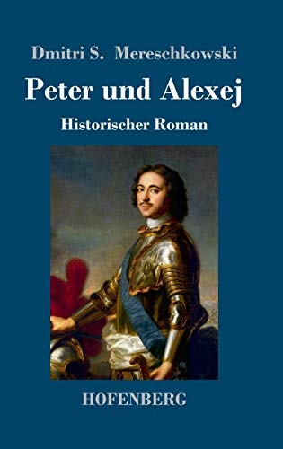 9783743722651: Peter und Alexej: Historischer Roman