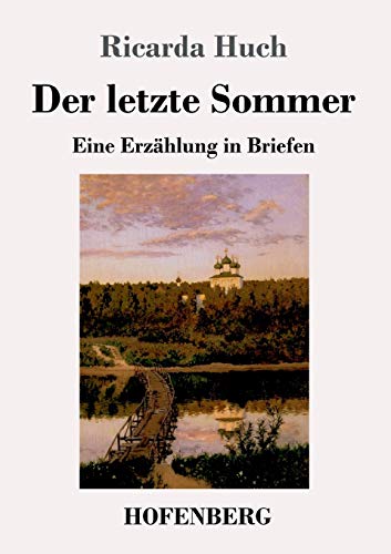 Beispielbild fr Der letzte Sommer: Eine Erzhlung in Briefen zum Verkauf von medimops