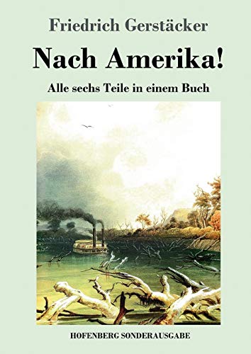 Imagen de archivo de Nach Amerika!: Alle sechs Teile in einem Buch (German Edition) a la venta por Lucky's Textbooks