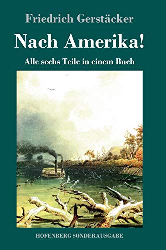 Imagen de archivo de Nach Amerika!: Alle sechs Teile in einem Buch (German Edition) a la venta por Lucky's Textbooks