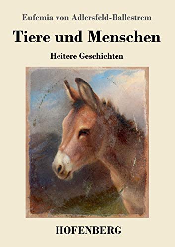 Imagen de archivo de Tiere und Menschen: Heitere Geschichten (German Edition) a la venta por Lucky's Textbooks