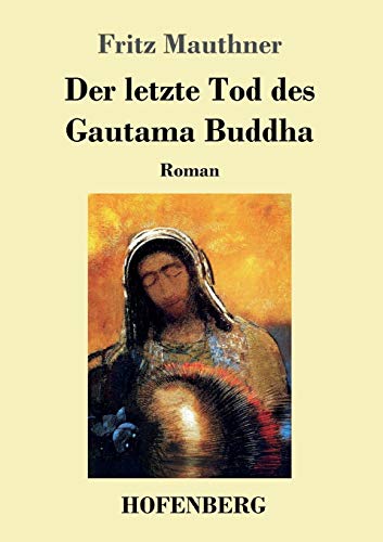 9783743724198: Der letzte Tod des Gautama Buddha: Roman (German Edition)