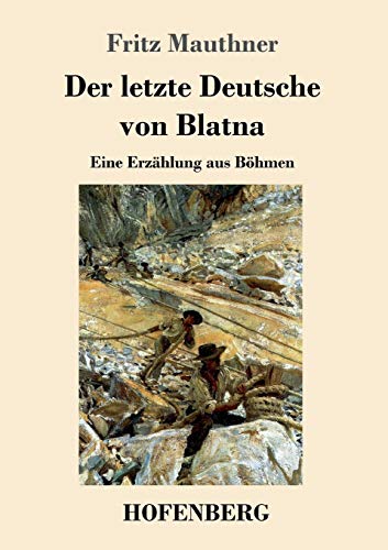 9783743724303: Der letzte Deutsche von Blatna: Eine Erzhlung aus Bhmen