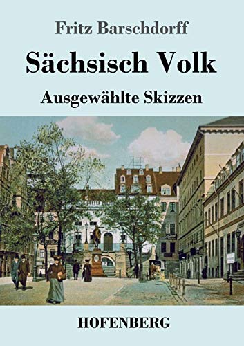 Imagen de archivo de S¤chsisch Volk: Ausgew¤hlte Skizzen (German Edition) [Soft Cover ] a la venta por booksXpress
