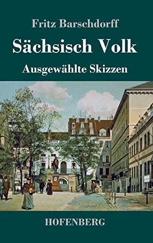 Imagen de archivo de Sächsisch Volk:Ausgewählte Skizzen a la venta por Ria Christie Collections