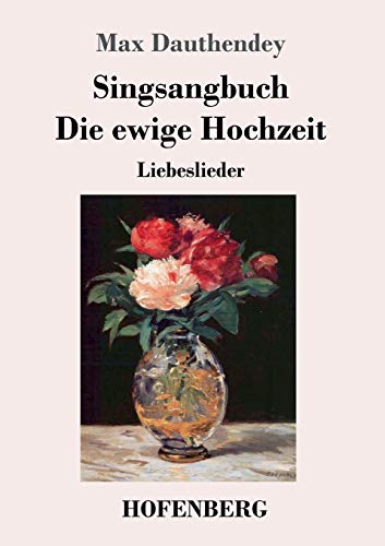 9783743724815: Singsangbuch / Die ewige Hochzeit: Liebeslieder