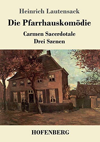 Imagen de archivo de Die Pfarrhauskomdie: Carmen Sacerdotale Drei Szenen (German Edition) a la venta por Lucky's Textbooks