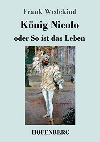 Imagen de archivo de Knig Nicolo oder So ist das Leben:Schauspiel in drei Aufzgen und neun Bildern mit einem Prolog a la venta por Blackwell's