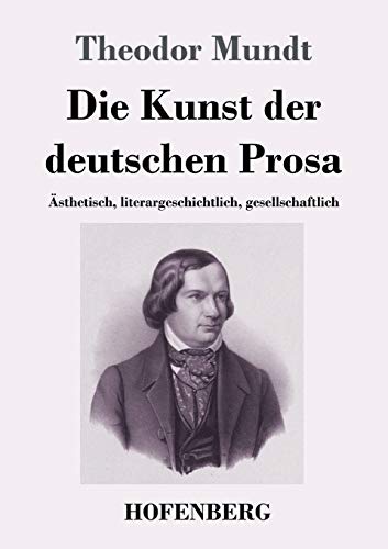 9783743726772: Die Kunst der deutschen Prosa: sthetisch, literargeschichtlich, gesellschaftlich