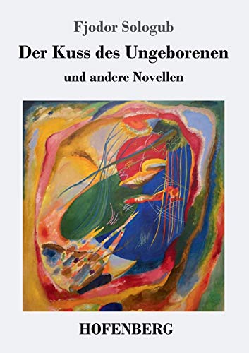 Beispielbild fr Der Kuss des Ungeborenen und andere Novellen zum Verkauf von Buchpark