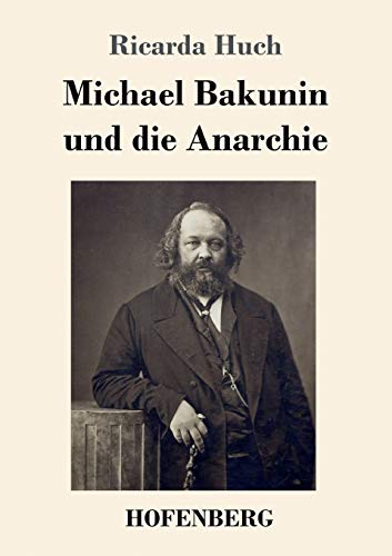 9783743727731: Michael Bakunin und die Anarchie