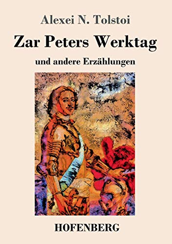 Stock image for Zar Peters Werktag: und andere Erzhlungen (German Edition) for sale by Lucky's Textbooks