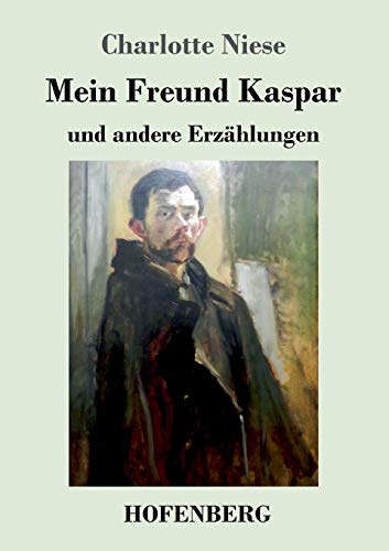 Stock image for Mein Freund Kaspar: und andere Erzhlungen (German Edition) for sale by Lucky's Textbooks