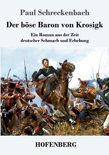 9783743730205: Der bse Baron von Krosigk: Ein Roman aus der Zeit deutscher Schmach und Erhebung