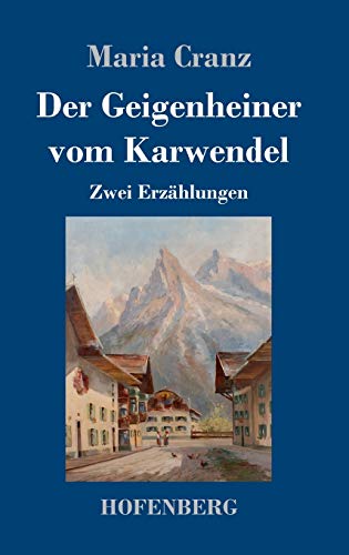 9783743730656: Der Geigenheiner vom Karwendel: Zwei Erzhlungen (German Edition)