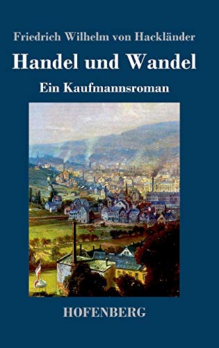 9783743730823: Handel und Wandel: Ein Kaufmannsroman