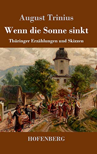 9783743730861: Wenn die Sonne sinkt: Thringer Erzhlungen und Skizzen (German Edition)