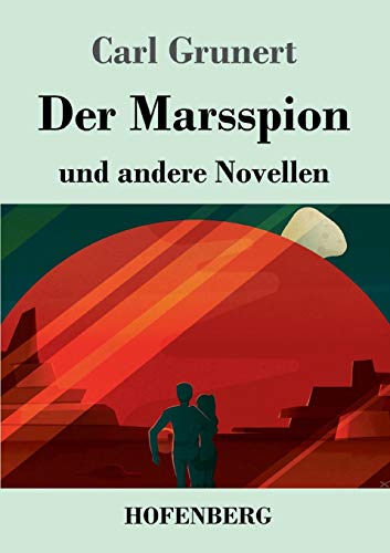 9783743730885: Der Marsspion: und andere Novellen