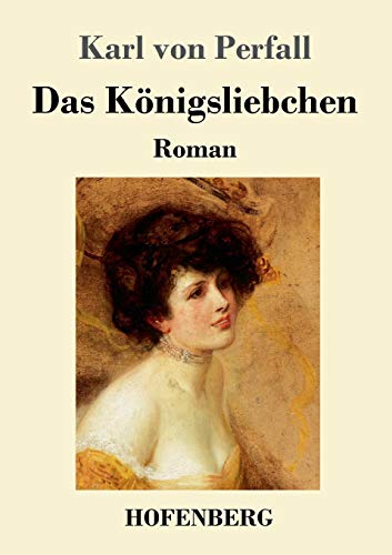 Imagen de archivo de Das Knigsliebchen: Roman (German Edition) a la venta por Lucky's Textbooks