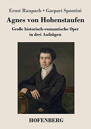 Beispielbild fr Agnes von Hohenstaufen:Groe historisch-romantische Oper in drei Aufzgen zum Verkauf von Blackwell's