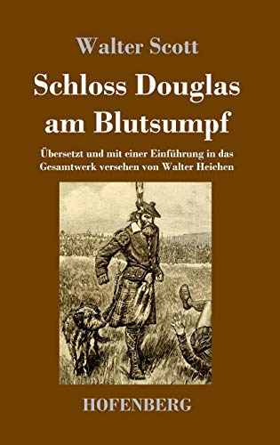 Beispielbild fr Schloss Douglas am Blutsumpf:  bersetzt und mit einer Einführung in das Gesamtwerk versehen von Walter Heichen zum Verkauf von WorldofBooks