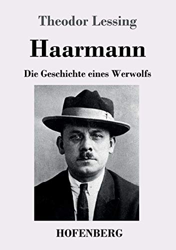 Beispielbild fr Haarmann: Die Geschichte eines Werwolfs (German Edition) zum Verkauf von GF Books, Inc.