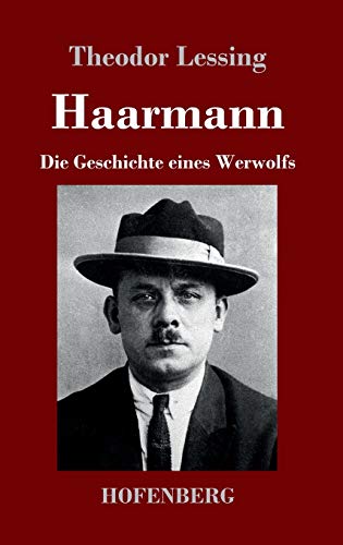 Beispielbild fr Haarmann: Die Geschichte eines Werwolfs (German Edition) zum Verkauf von Books Unplugged