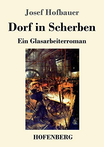 Stock image for Dorf in Scherben:Ein Glasarbeiterroman for sale by Ria Christie Collections