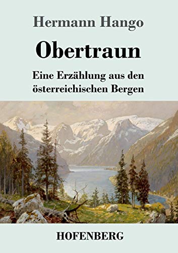 Stock image for Obertraun:Eine Erzhlung aus den sterreichischen Bergen for sale by Blackwell's