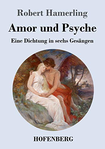 9783743732384: Amor und Psyche: Eine Dichtung in sechs Gesngen