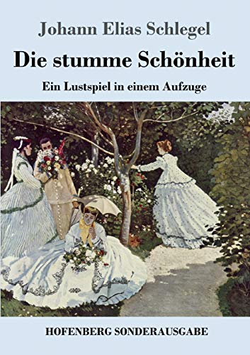 Stock image for Die stumme Schnheit: Ein Lustspiel in einem Aufzuge (German Edition) for sale by Lucky's Textbooks