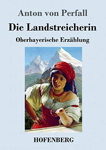 Imagen de archivo de Die Landstreicherin: Oberbayerische Erzhlung (German Edition) a la venta por Lucky's Textbooks