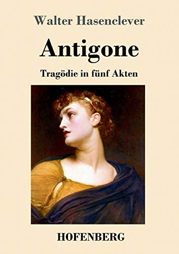 Imagen de archivo de Antigone: Tragdie in fnf Akten (German Edition) a la venta por GF Books, Inc.