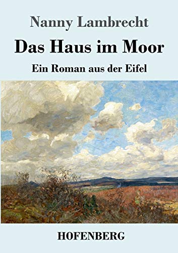Stock image for Das Haus im Moor: Ein Roman aus der Eifel (German Edition) for sale by Lucky's Textbooks