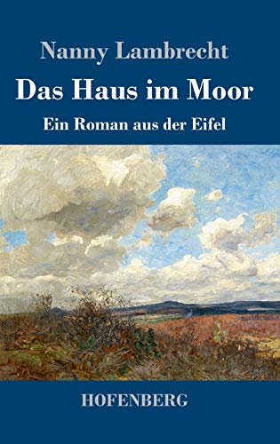 Beispielbild fr Das Haus im Moor: Ein Roman aus der Eifel zum Verkauf von Buchpark