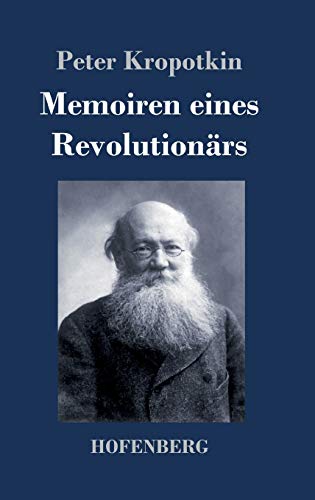 Memoiren eines Revolutionärs (German Edition) - Kropotkin, Peter