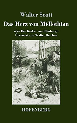 9783743734098: Das Herz von Midlothian: oder Der Kerker von Edinburgh (German Edition)