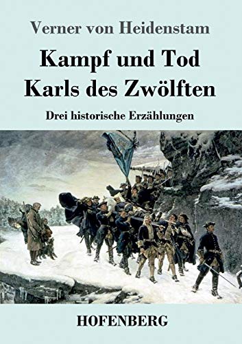 Stock image for Kampf und Tod Karls des Zwlften: Drei historische Erzhlungen (German Edition) for sale by Lucky's Textbooks