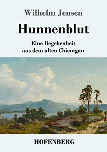 Beispielbild fr Hunnenblut: Eine Begebenheit aus dem alten Chiemgau (German Edition) zum Verkauf von Lucky's Textbooks